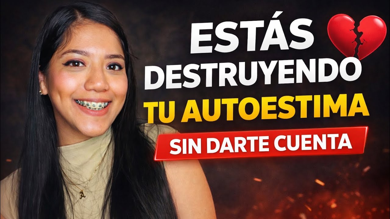 3 cosas que están destruyendo tu autoestima… Y NO LO SABES