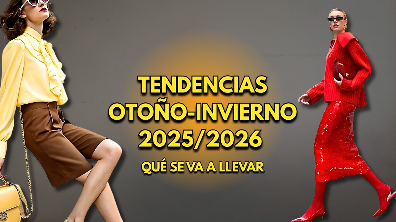 Tendencias de moda Otoño-invierno 2025/2026 ❄️ Qué se va a llevar