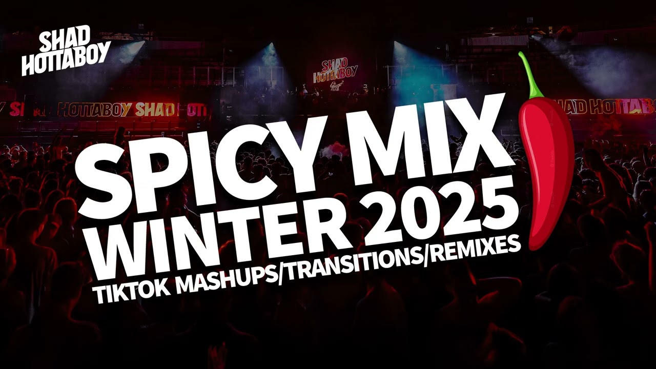 SPICY MIX WINTER 2025 - TIKTOK MASHUPS/TRANSITIONS/REMIXES