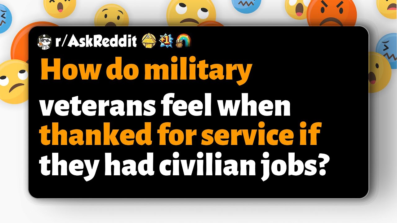 r/AskReddit | Что чувствуют военные ветераны, когда их благодарят за службу, если у них есть граж...
