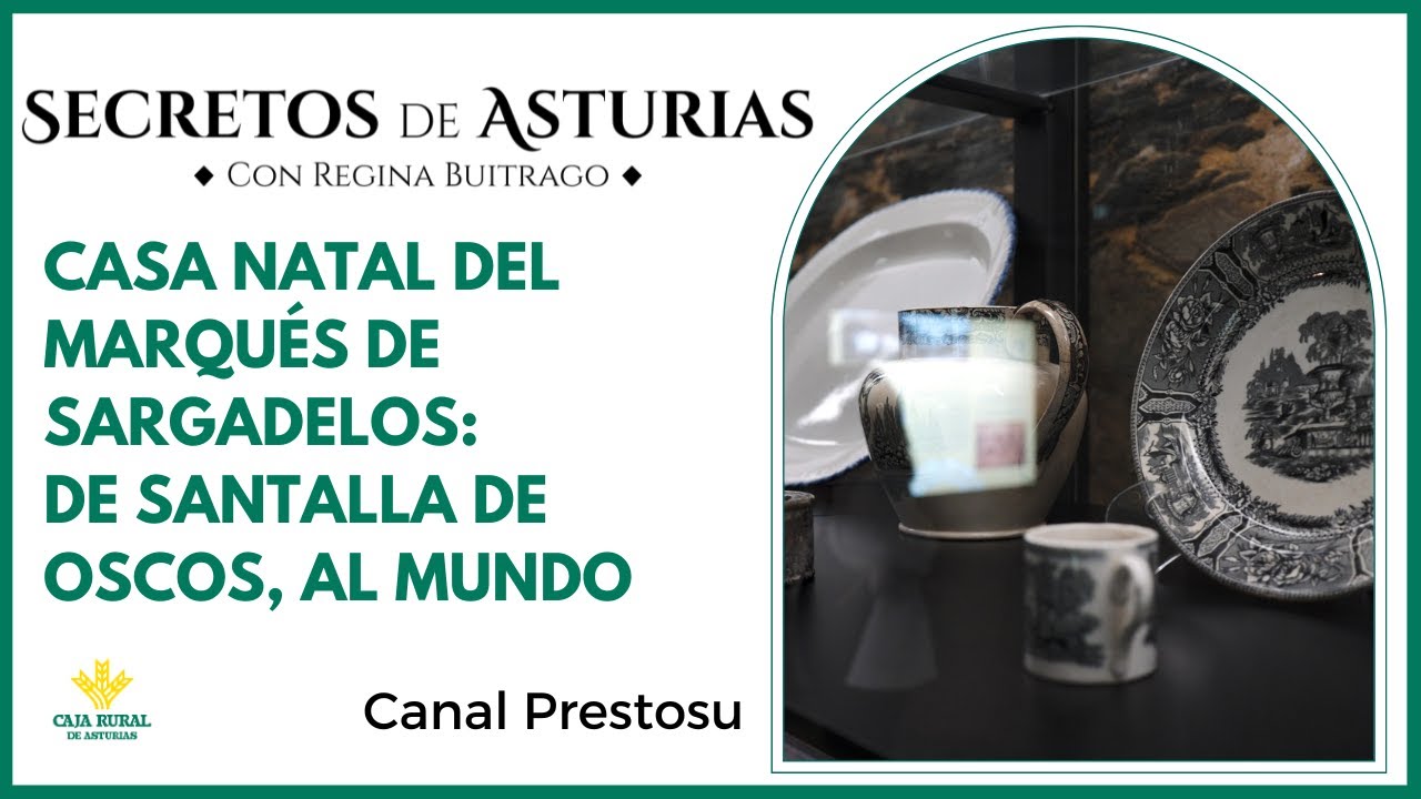 Canal Prestosu | Secretos de Asturias: Museo Casa Natal del Marqués de Sargadelos, en #Santalla