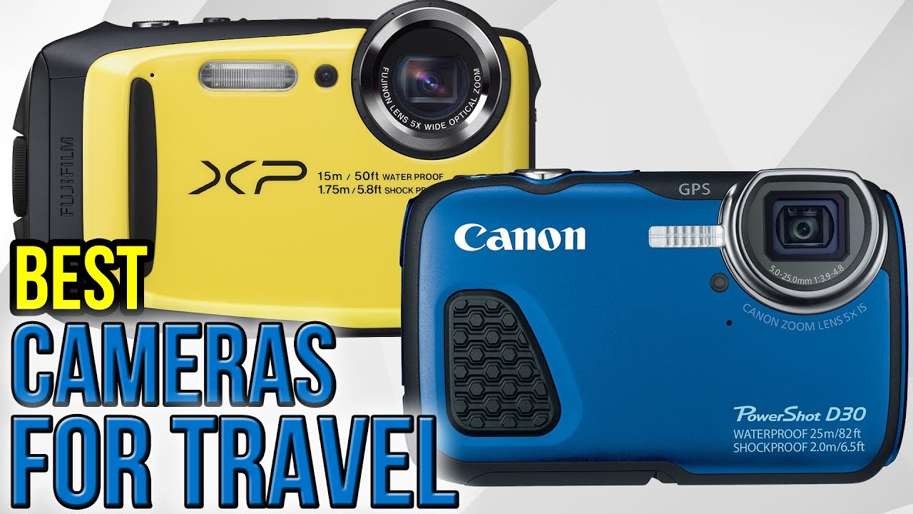 10 Best Cameras For Travel 2017