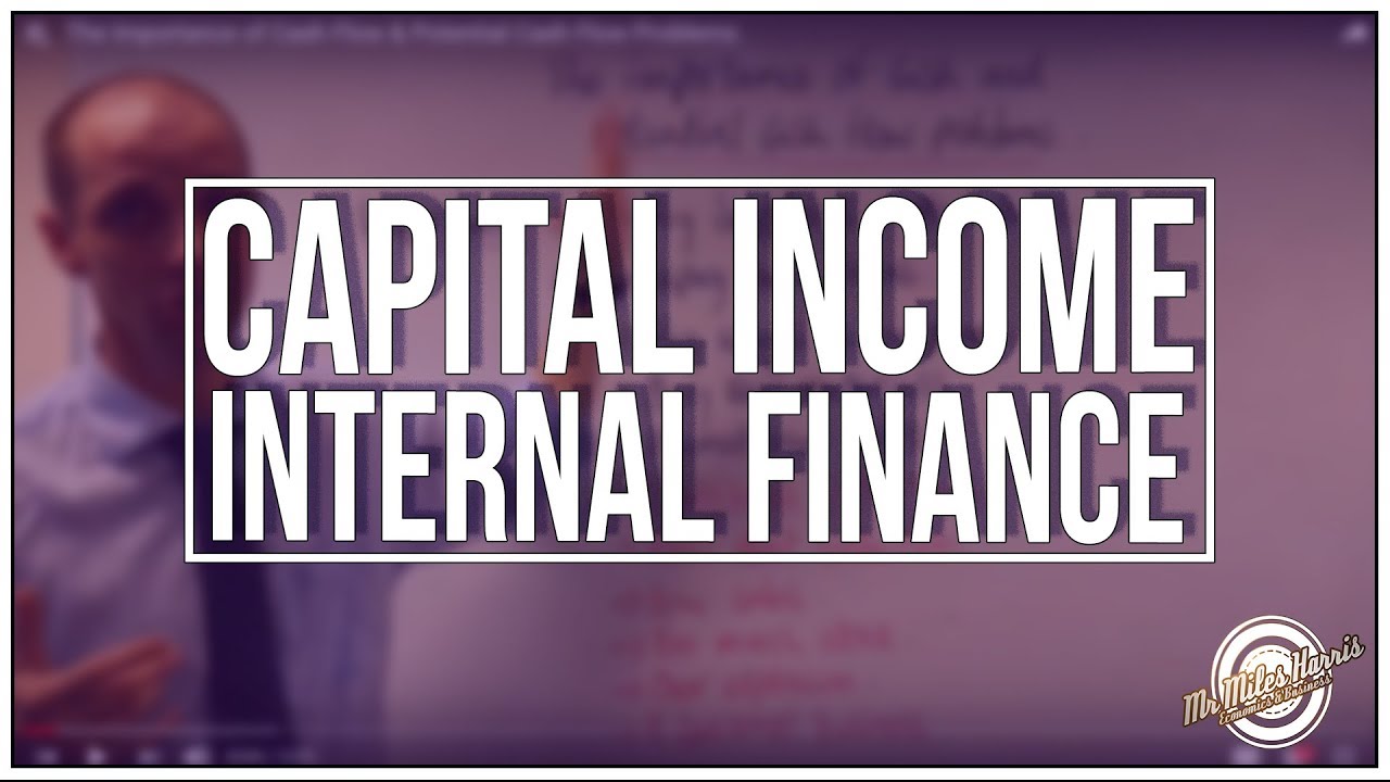 Internal Sources of Finance (Capital income)