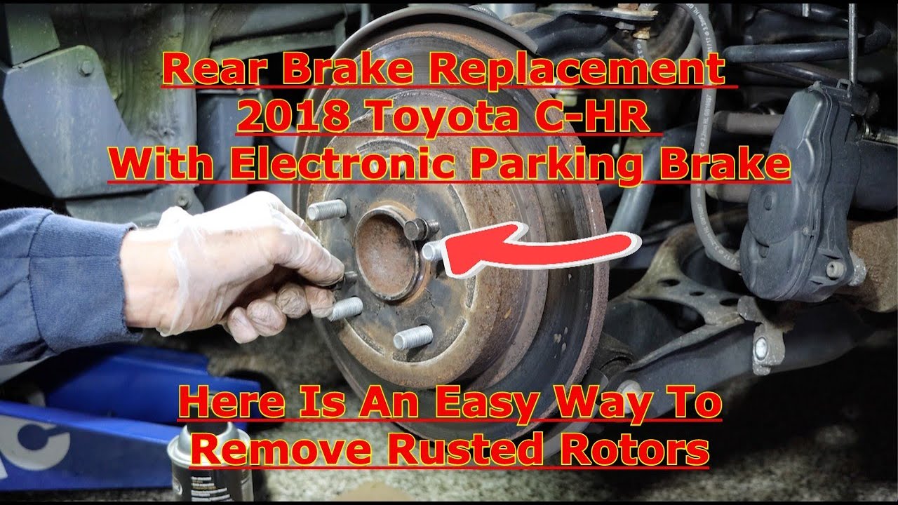 Rear Brake Replacement 2018 Toyota C-HR With Electronic Parking Brake