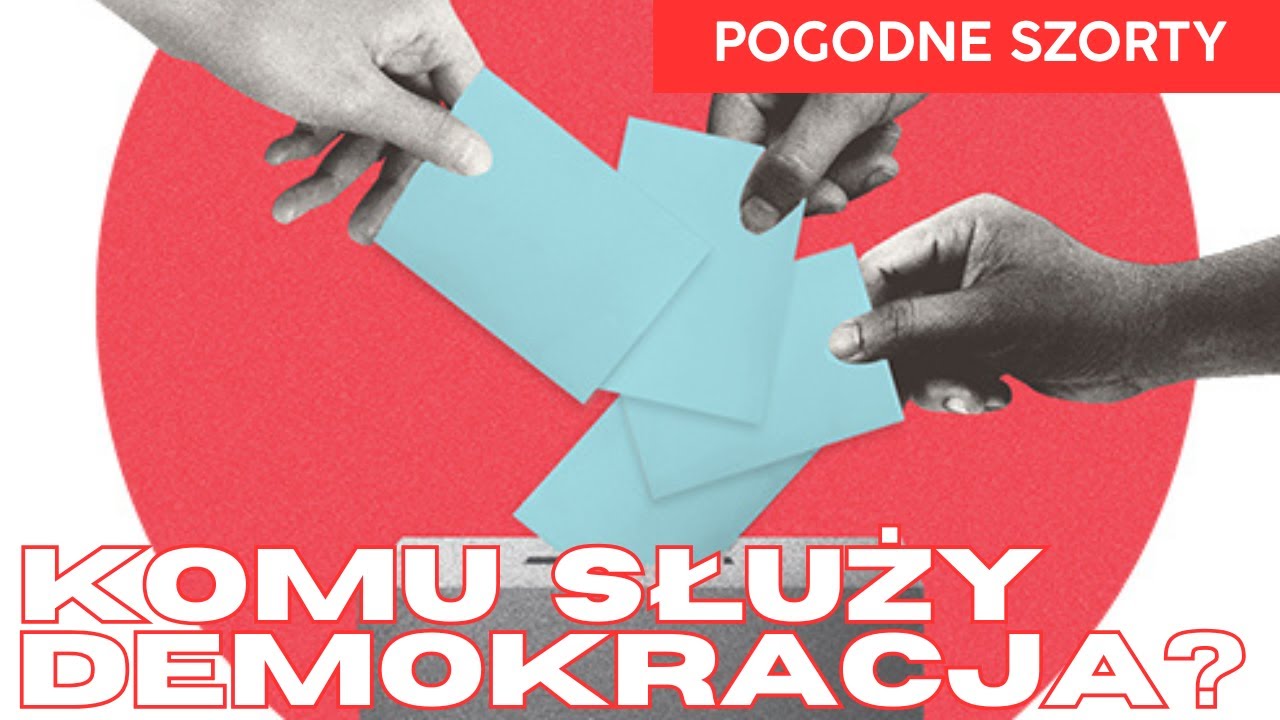Komu służy demokracja? | Pogodne Szorty 
