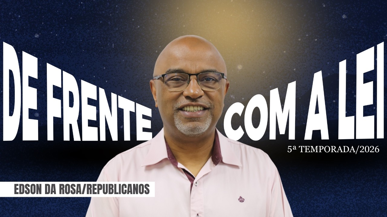 De Frente com a Lei | Vereador Edson da Rosa - Republicanos