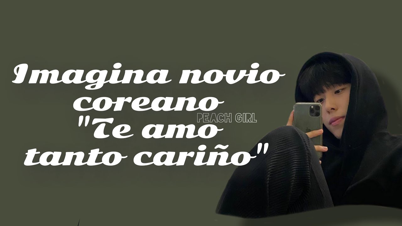 IMAGINA NOVIO COREANO // 
