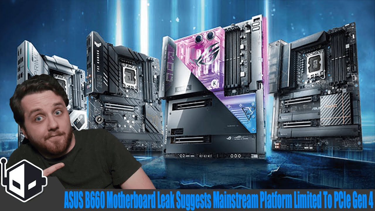 ASUS B660 Motherboard Leak Suggests Mainstream Platform Limited To PCIe Gen 4,