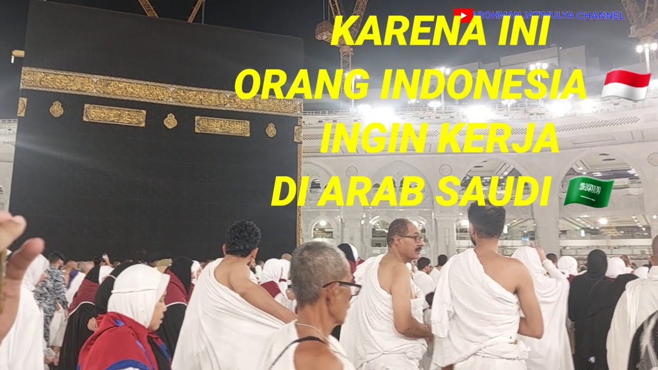 KARENA INI ORANG INDONESIA 🇮🇩 INGIN KERJA DI ARAB SAUDI 🇸🇦