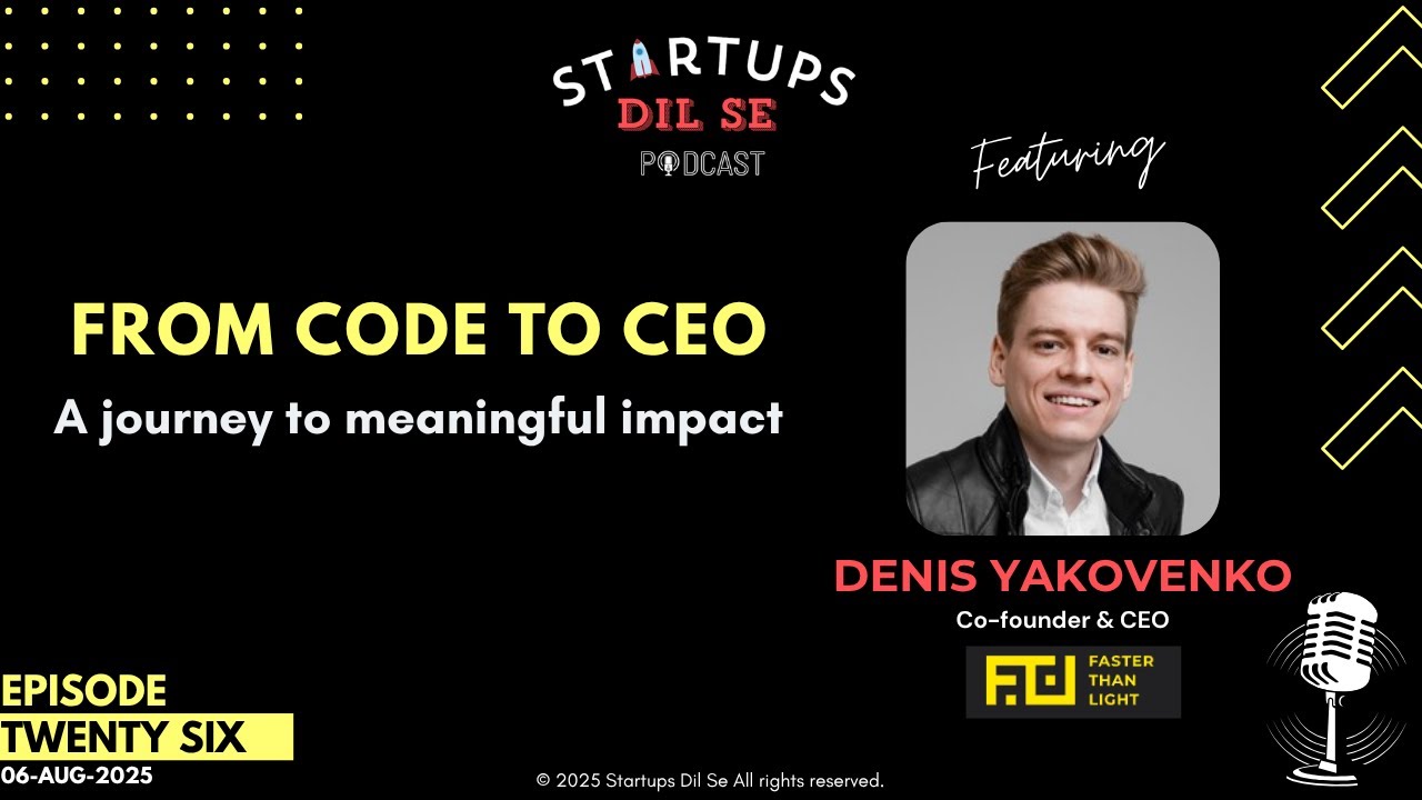 From Code to CEO - The Birth of a Vision ft. Denis Yakovenko- CEO of Faster than Light | Ep.26