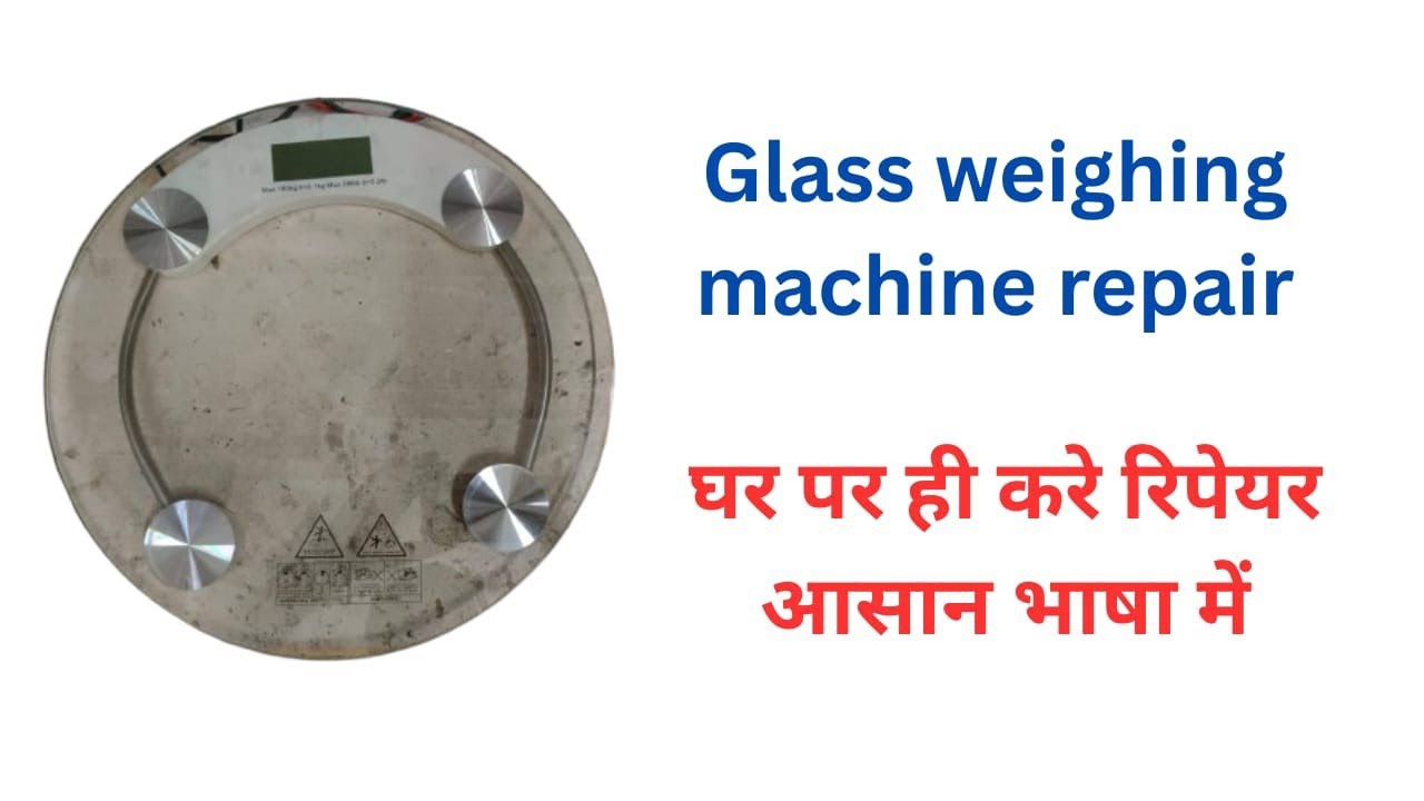 Glass weighing scale Machine Repair | How to repair Weighing machine 