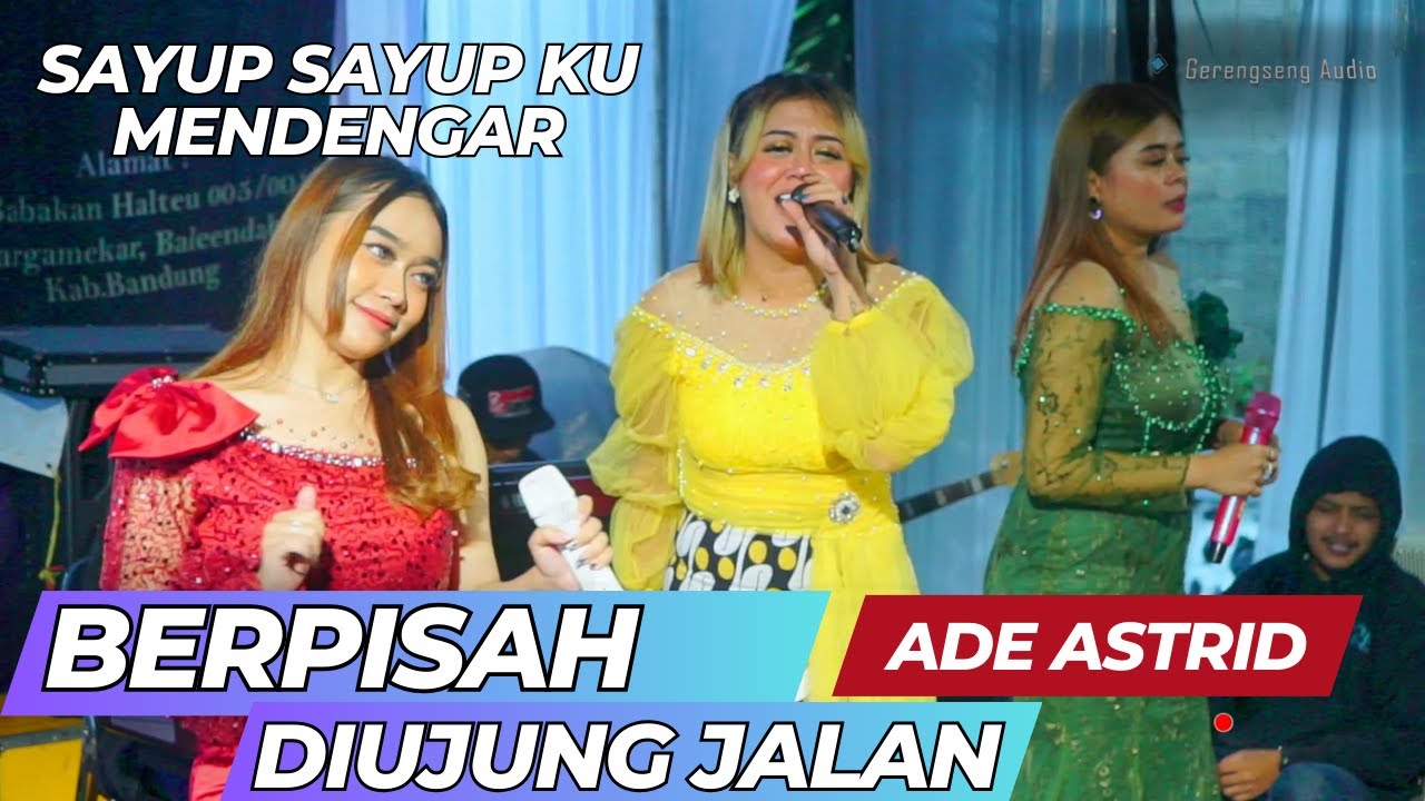 SAYUP SAYUP || BERPISAH DI UJUNG JALAN - ADE ASTRID X GERENGSENG TEAM