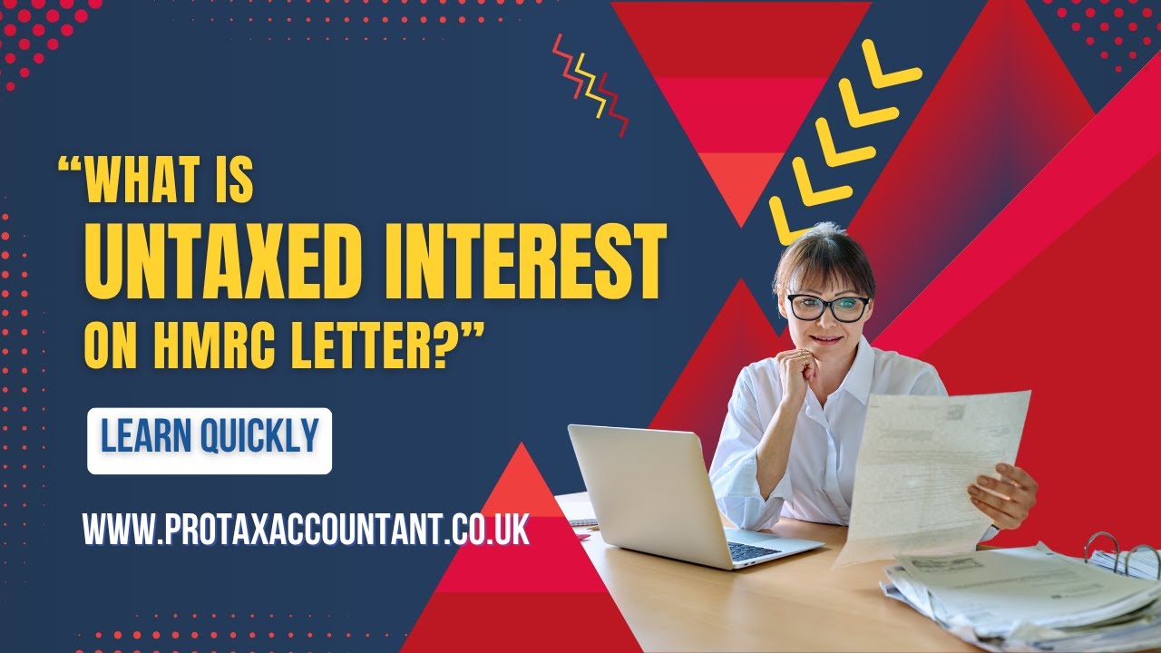 What Is Untaxed Interest on an HMRC Letter? | Full Explanation for UK Taxpayers 2025-26 | PTA