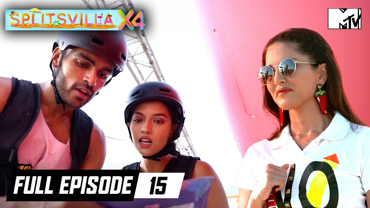 Villa Drama Reaches New Heights | MTV Splitsvilla X4 | Full Episode 15 | The Game of Love Continues