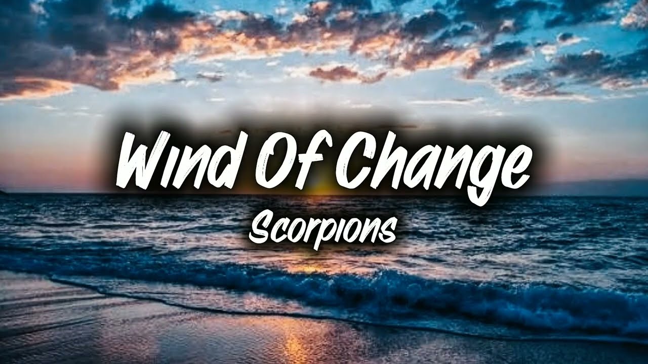 Wind Of Change - Scorpions (Lyrics) 