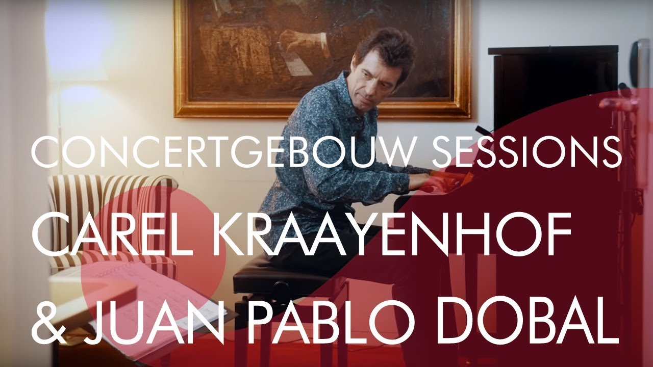 Carel Kraayenhof & Juan Pablo Dobal - Concertgebouw Sessions