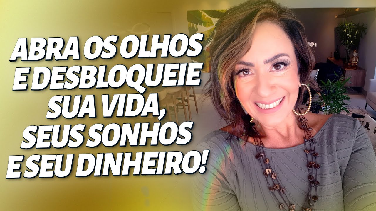 ABRA OS OLHOS E DESBLOQUEIE SUA VIDA, SEUS SONHOS E SEU DINHEIRO!
