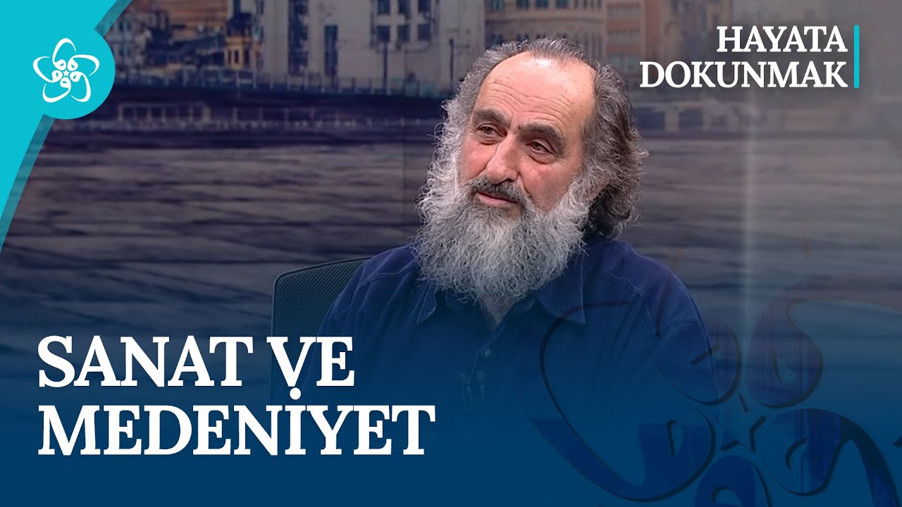 Sanat ve Medeniyet | Hayata Dokunmak (94. Bölüm)
