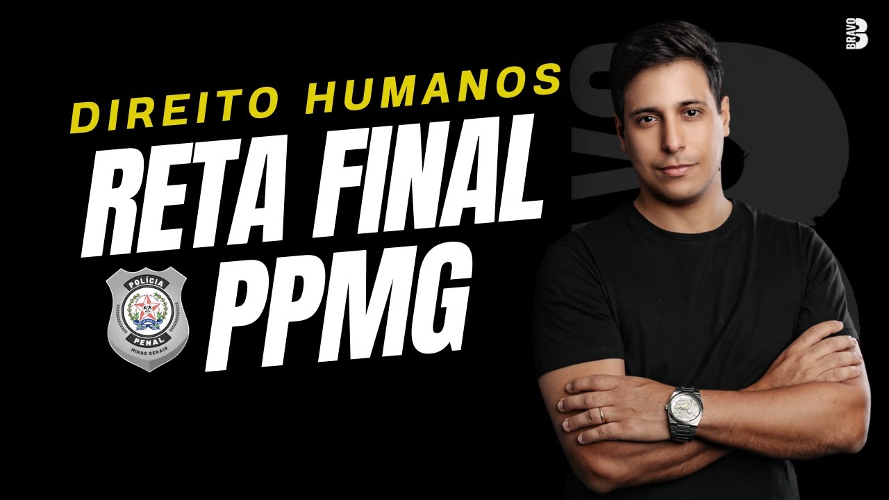 RETA FINAL PPMG: REVISÃO TURBO DIREITOS HUMANOS