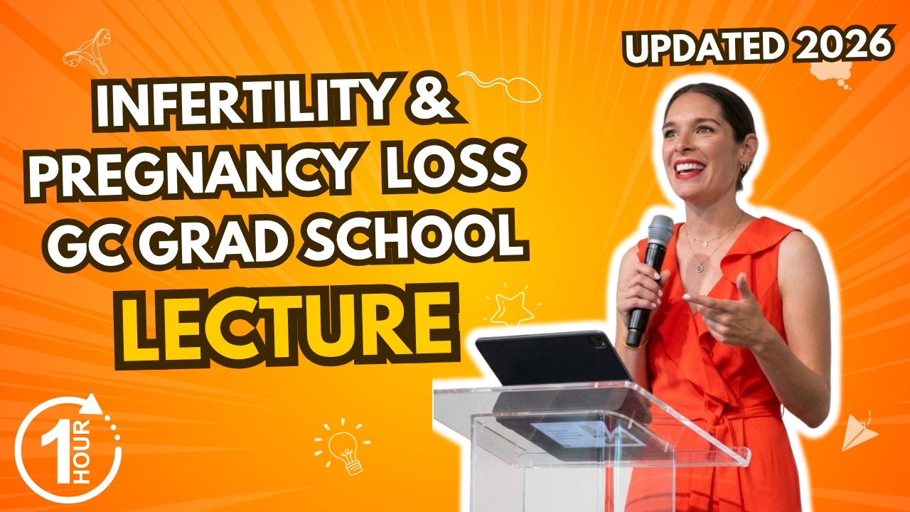 Infertility and Pregnancy Loss Genetic Counseling Graduate School Lecture