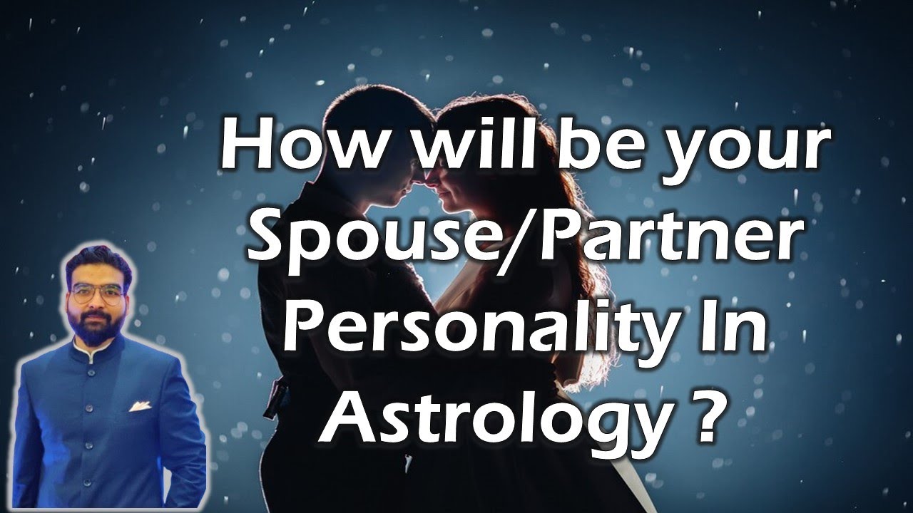 How Will Be Your Spouse/Partner's Personality? Vedic Astrology