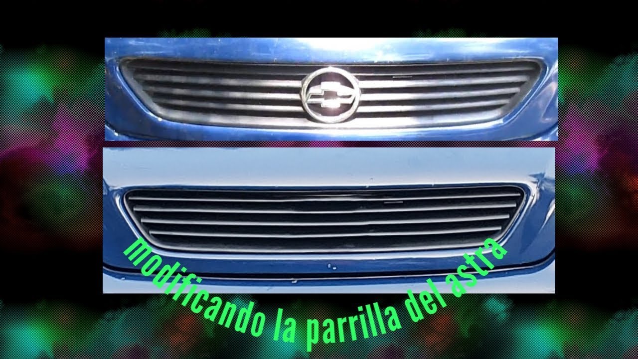 Modificando la parrilla del astra