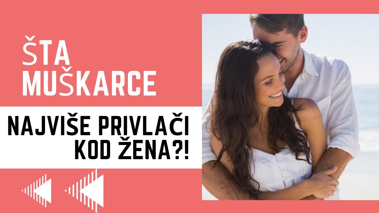 7 najvažnijih stvari koje privlače muškarce