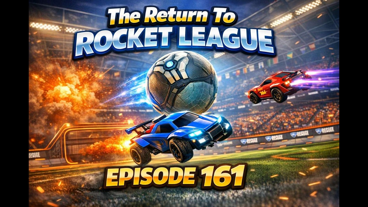 The Return To Rocket League Episode 161