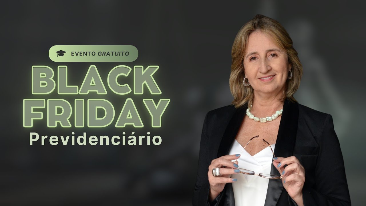 Aula 2 - Black Previdenciário - Direito Previdenciário do Zero e INSS - Adriana Menezes