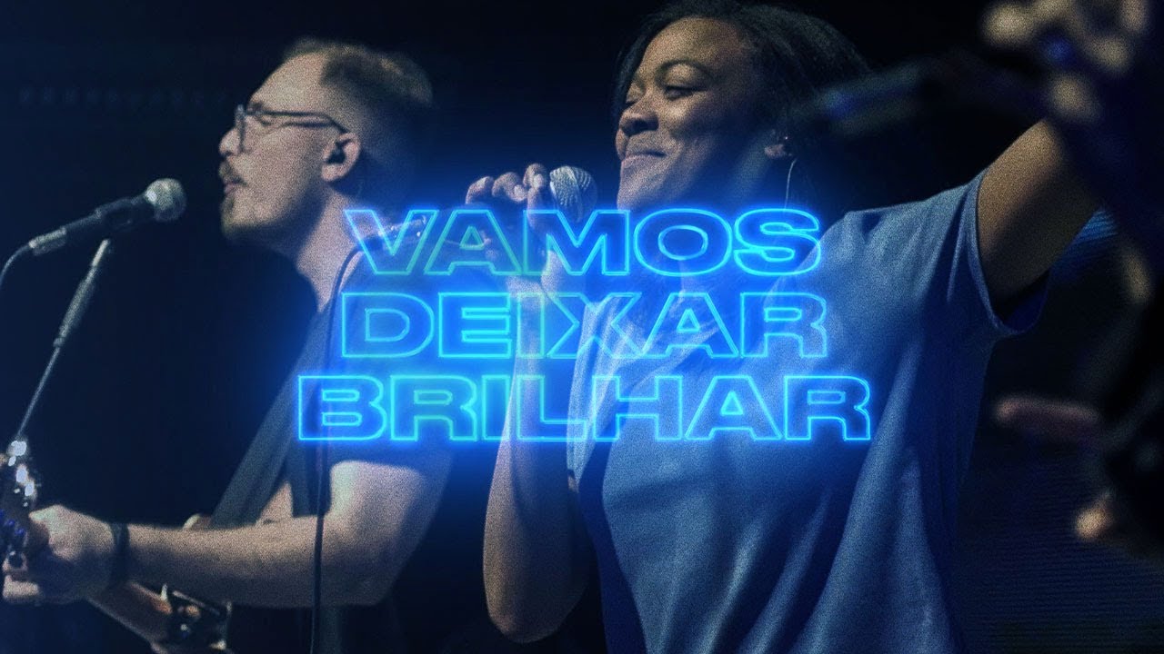 Vamos Deixar Brilhar (Ao Vivo) | Brasa Church Music | Liz Johnson | Vamos Deixar Brilhar