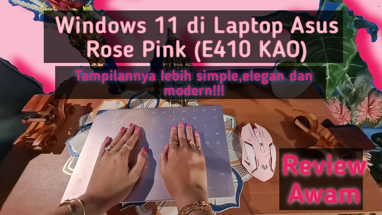 Tampilan Windows 11 di Laptop Asus E410 KAO Rose Pink (Review se-awam mungkin)