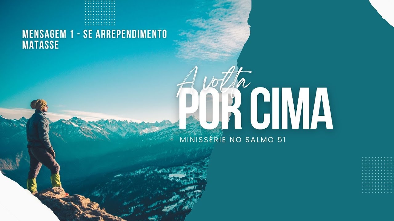 CULTO DOMINICAL - 19H - A volta por cima - Se arrependimento matasse - Salmo 51