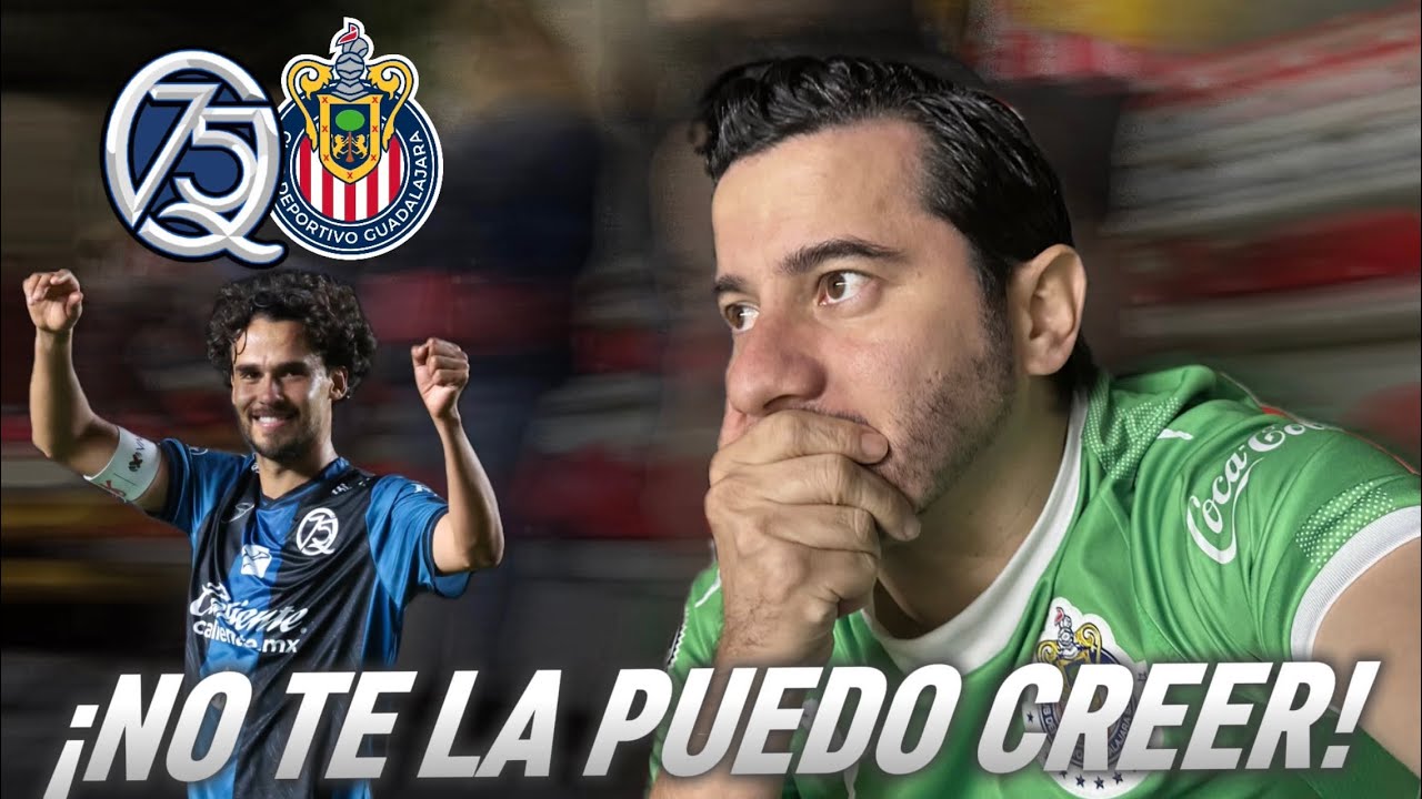 QUER&Eacute;TARO 1-0 CHIVAS || &iquest;PERDEMOS CONTRA GALLOS?