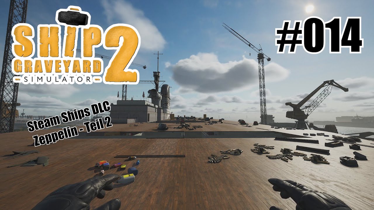 Zeppelin (Teil 2) - Ship Graveyard Simulator 2 - Steam Ships DLC [Deutsch] #014
