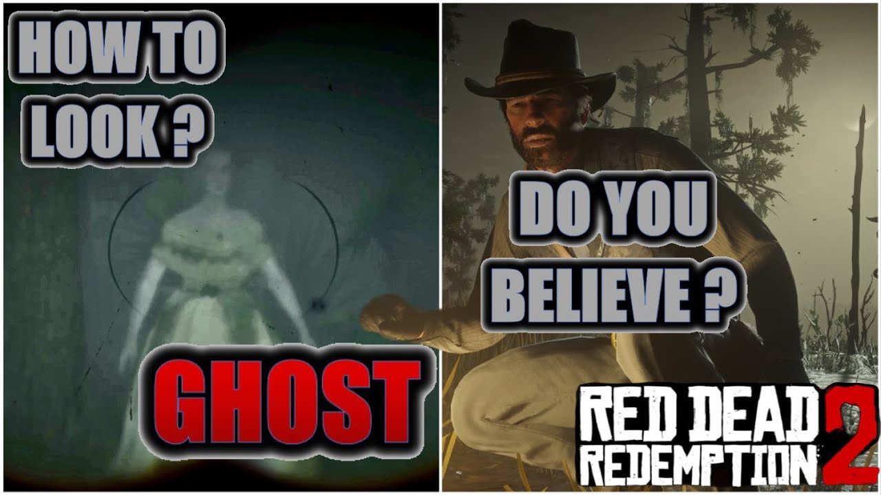 Ghost Hunting Guide【HOW TO LOOK ?】【DO YOU BELIEVE ?】【RDR2】