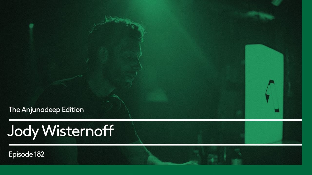 The Anjunadeep Edition 182 with Jody Wisternoff