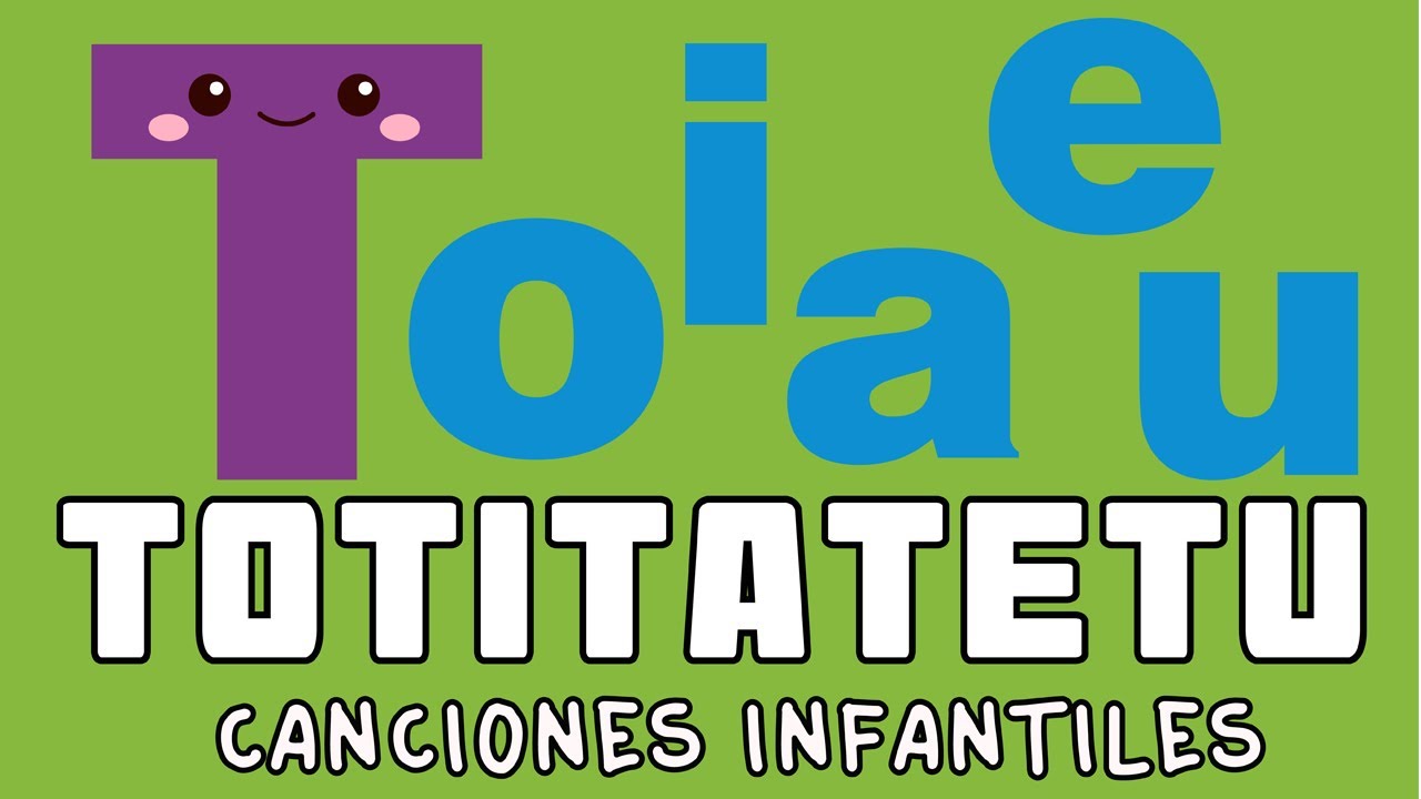 ToTiTaTeTu - Las S&iacute;labas con la letra T - Canciones Infantiles