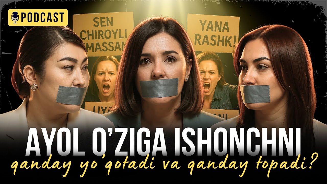 Ayollar Uchun Chin Yurakdan Suhbat: O‘ziga Ishonch Qayerda Yo‘qoladi va Uni Qanday Tiklash Mumkin?