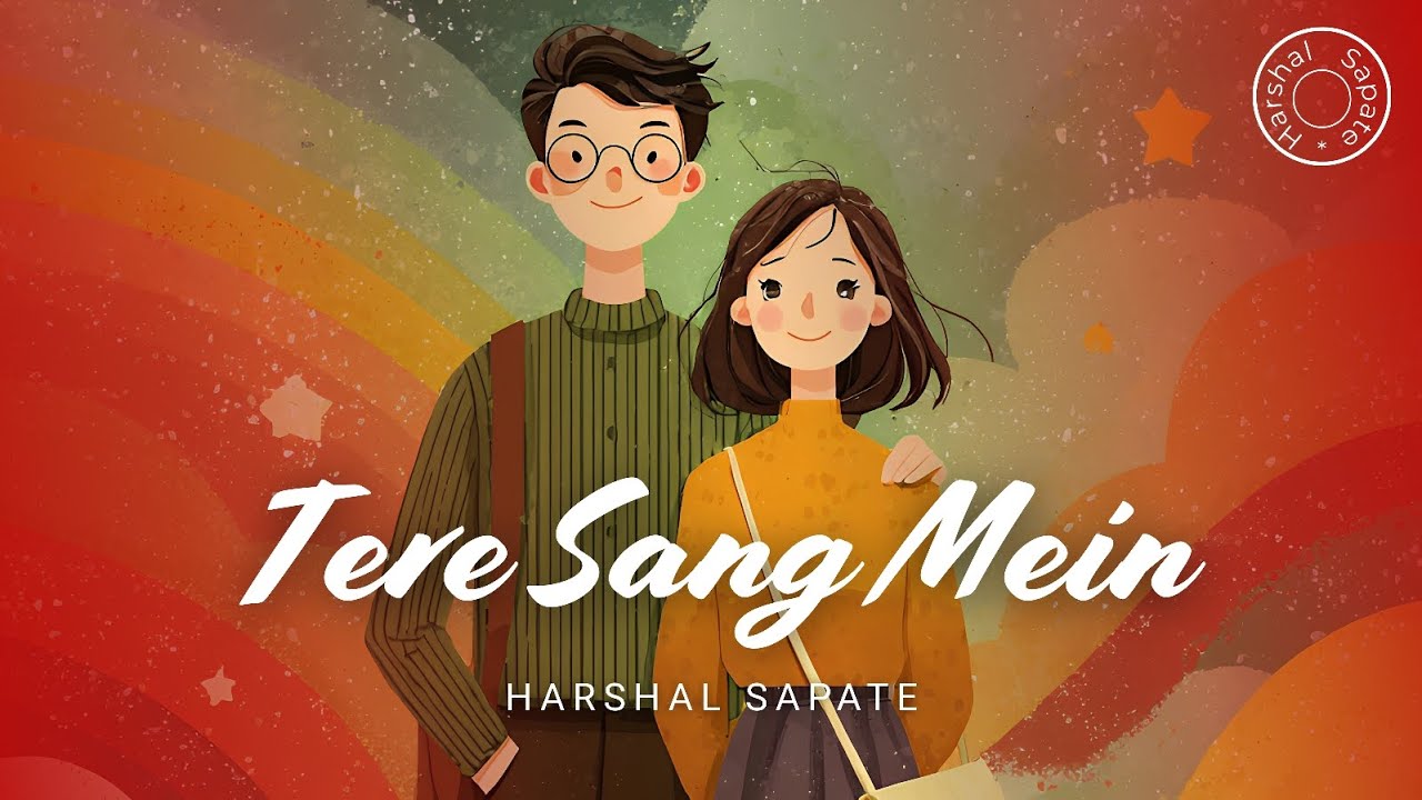 Tere Sang Mein – Official Music Video | Harshal Sapate | New Hindi Song 2025