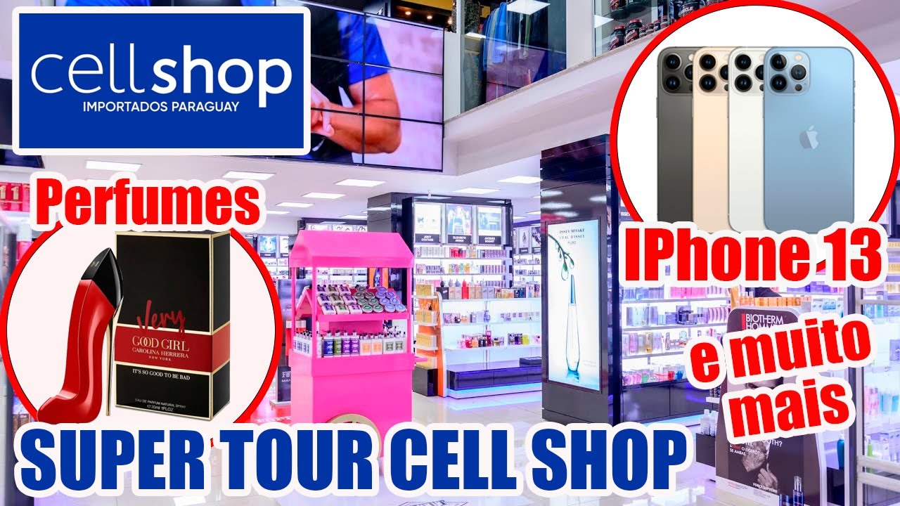 PARAGUAI - TOUR PELA CELL SHOP - IPHONE 13, ELETRÔNICOS, PERFUMES, COSMÉTICOS E MAIS