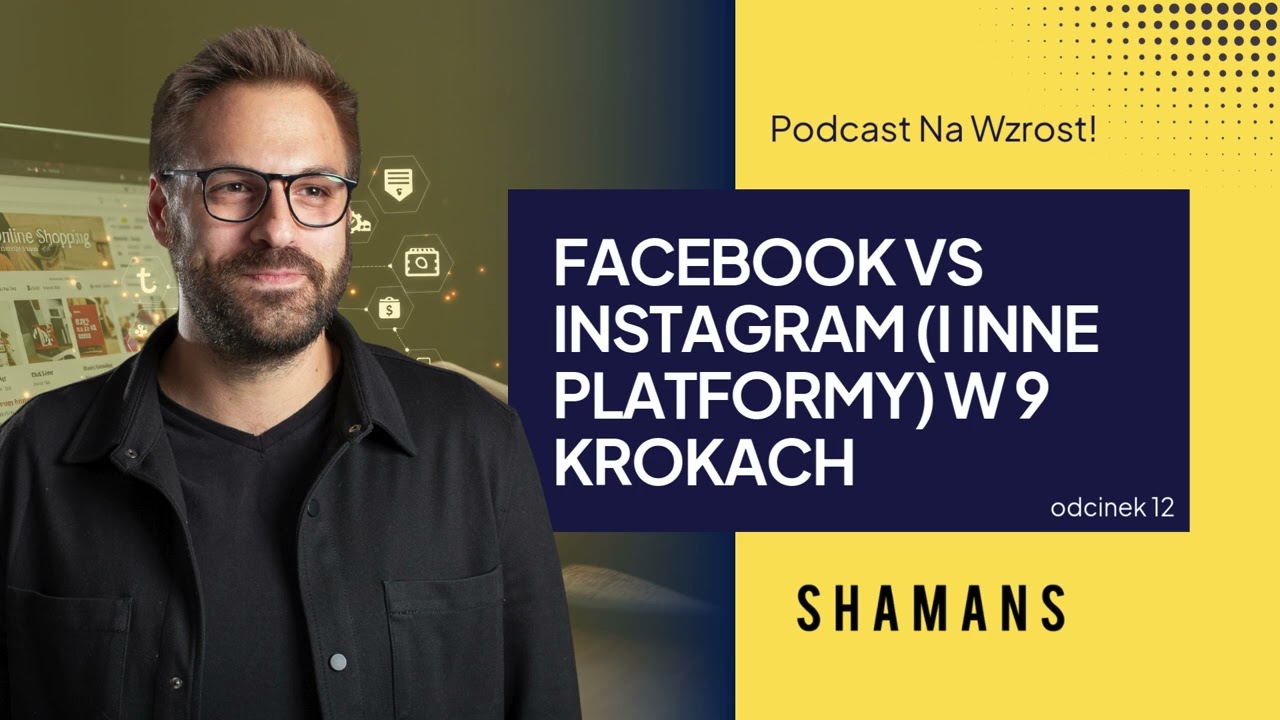 Na Wzrost #12 : Facebook vs Instagram (i inne platformy) w 9 krokach