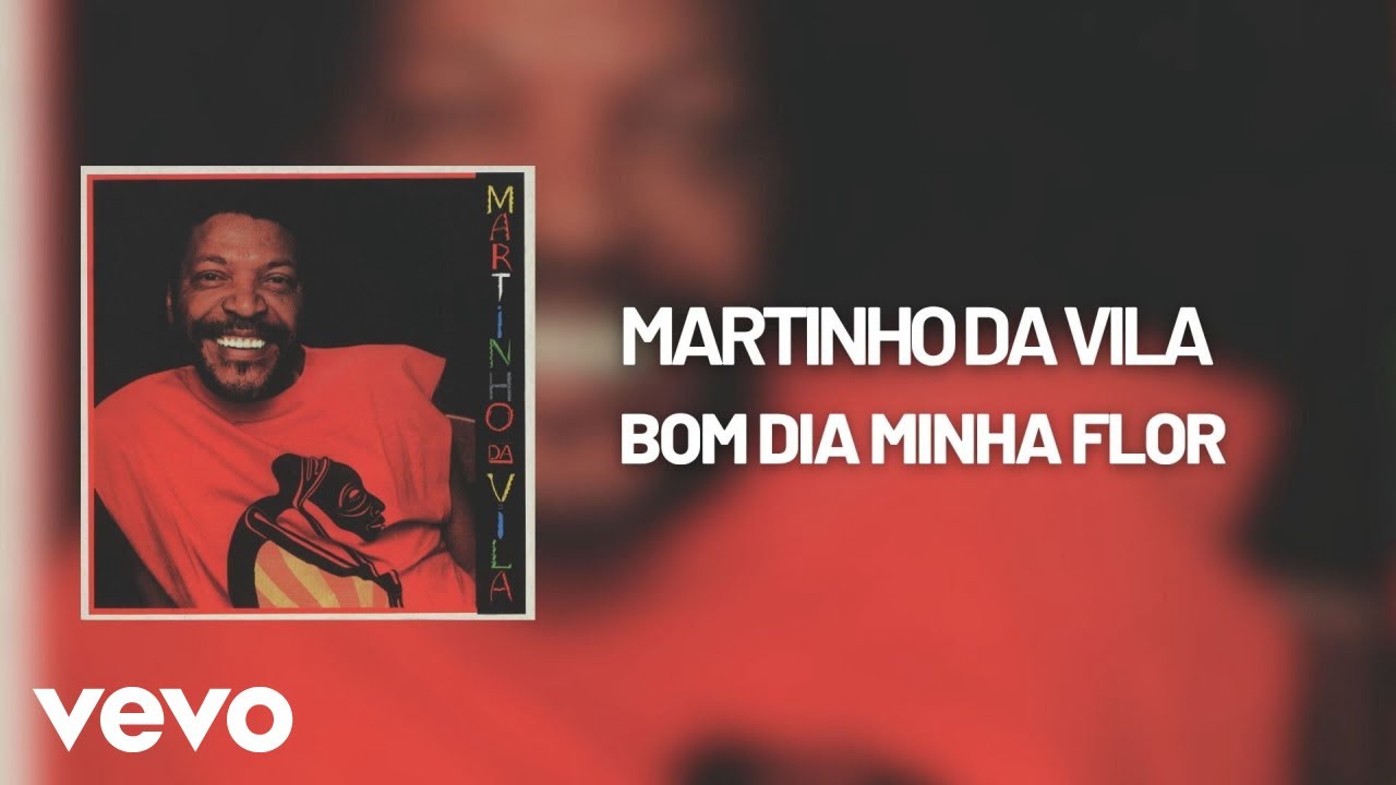 Martinho Da Vila - Bom Dia Minha Flor (Áudio Oficial)