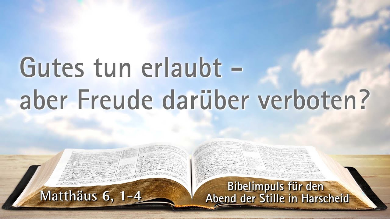 Gutes tun erlaubt - aber Freude darüber verboten? | Bibelimpuls zu Matthäus 6, 1-4