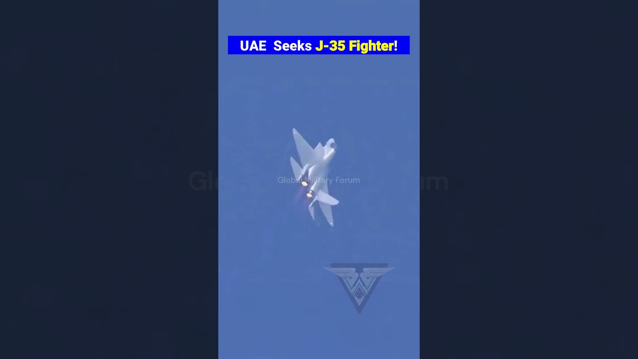 China's J-35 Draws UAE Interest