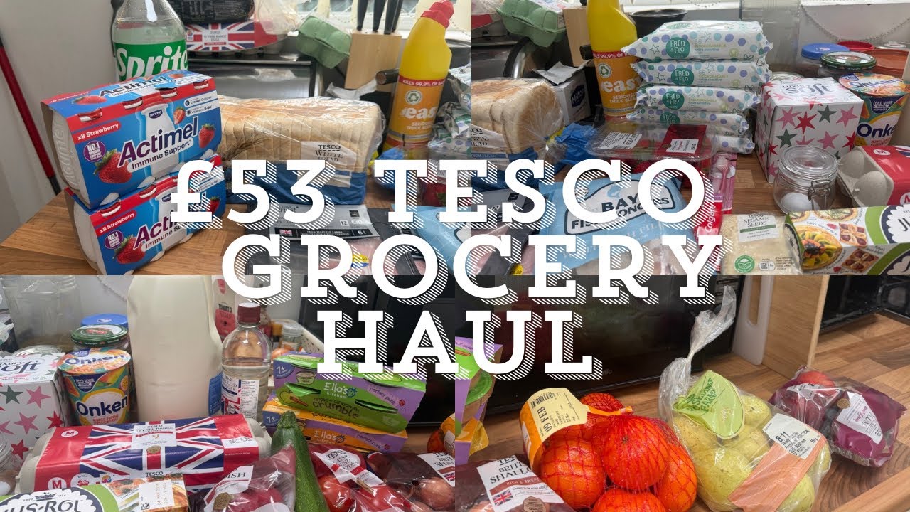 &pound;53 Tesco Grocery Shopping Food Haul | UK Family Of 4 