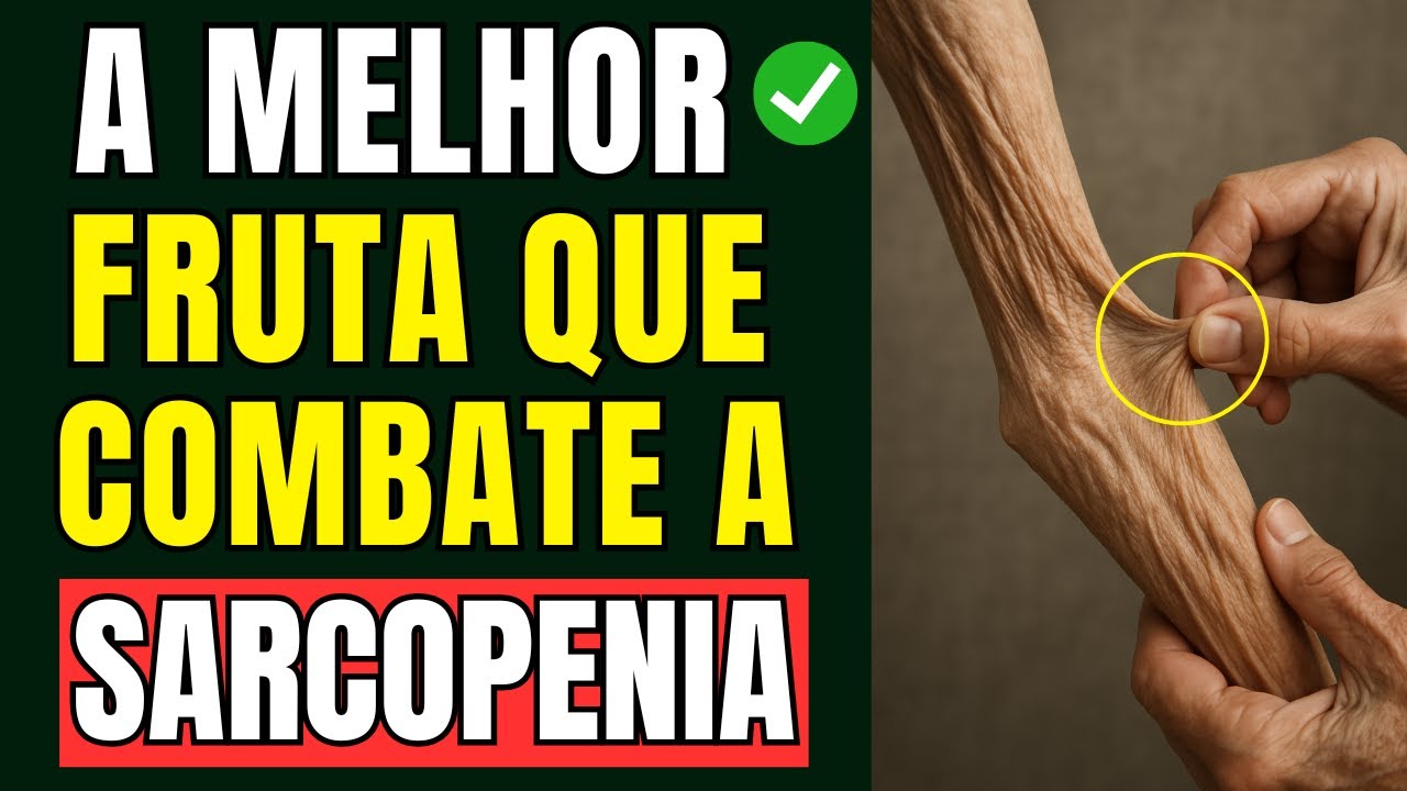 ADEUS fraqueza! 5 FRUTAS que COMBATEM a SARCOPENIA após os 60