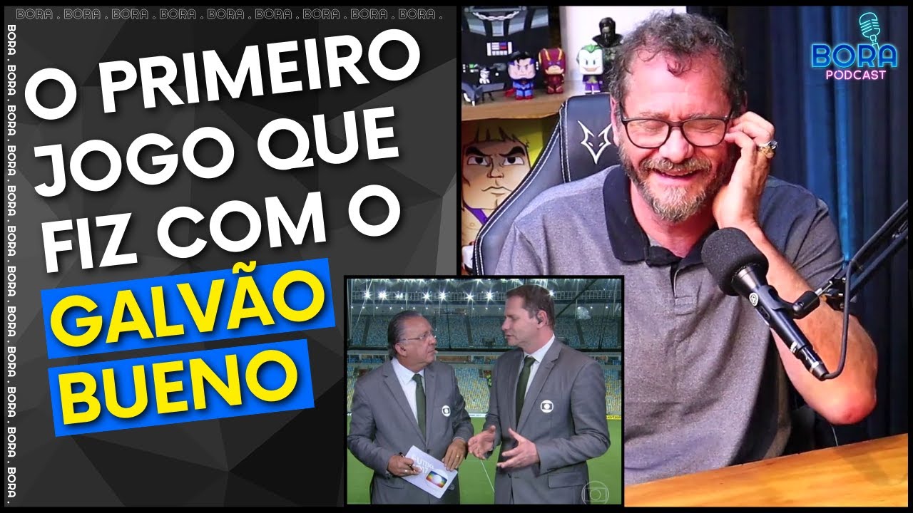 O PRIMEIRO JOGO QUE FIZ COM O GALV&Atilde;O BUENO | BOB FARIA - Cortes do Bora Podcast