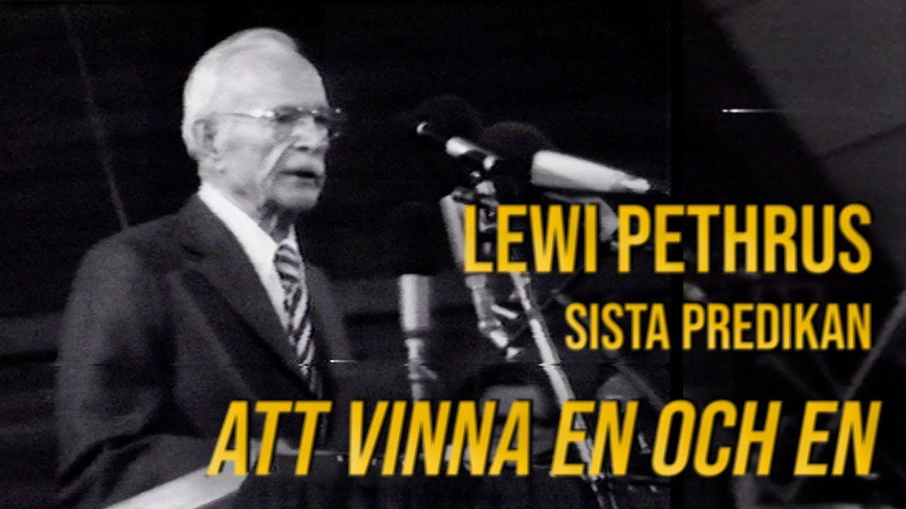 Lewi Pethrus sista predikan - 