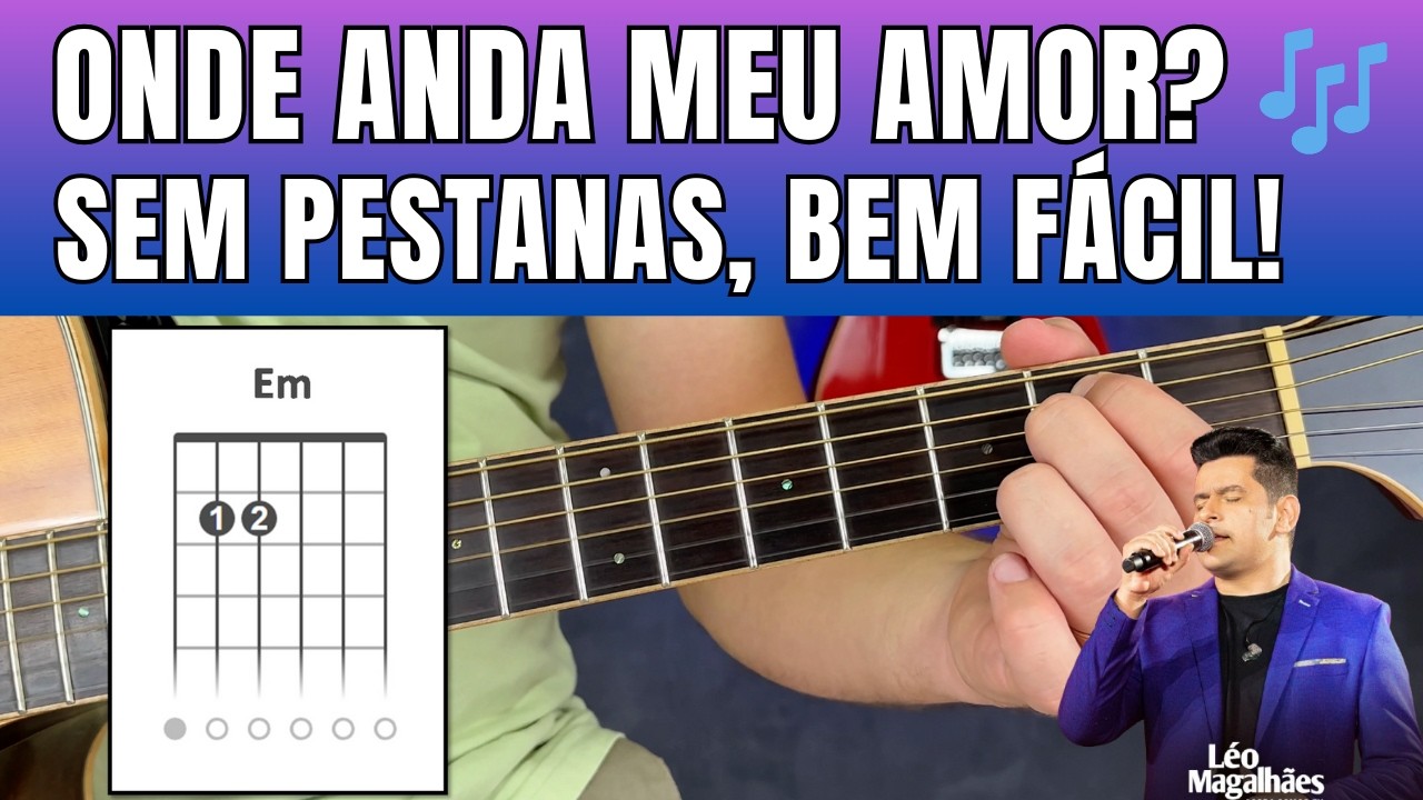 Como Tocar ONDE ANDA MEU AMOR (Léo Magalhães) Sem Pestanas