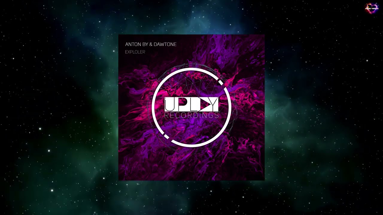 Anton By & DaWTone - Exploler (Extended Mix) [UPLAY RECORDINGS]